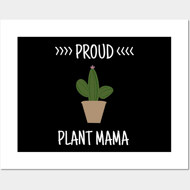 Proud Plant Mama - Plant Mom Wall Art by Bliss Shirts